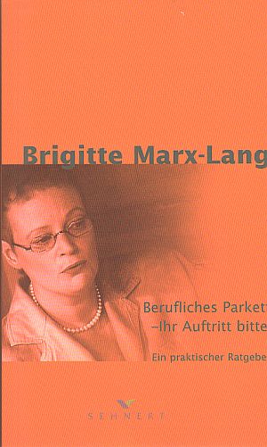 Berufliches Parkett - Ihr Auftritt bitte!