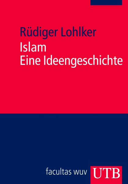 Islam. Eine Ideengeschichte