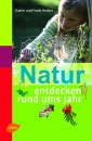 Natur entdecken rund ums Jahr