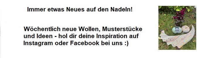 Wöchentlich neue Wollen, Mustersrüche und Ideen auf Instragram und Facebook